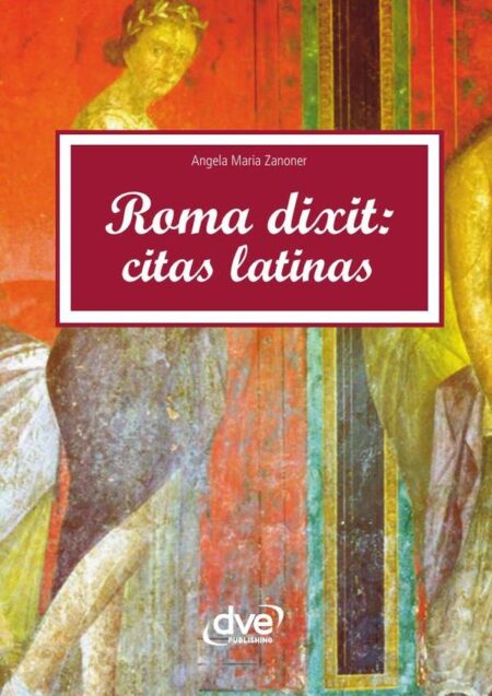 Roma dixit: Citas latinas:Sabiduría antigua para hoy