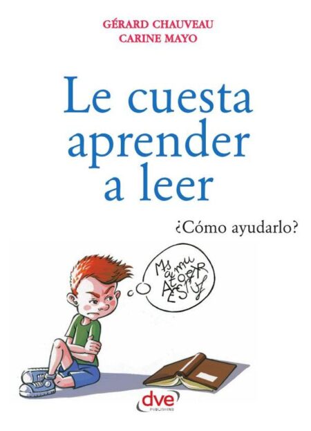 Le cuesta aprender a leer:Guía práctica para ayudar a tu hijo