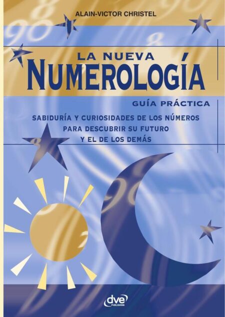 La nueva numerología:Los números y tu destino