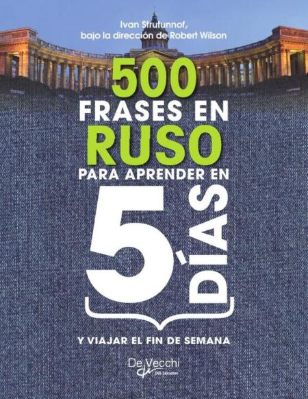 500 frases en ruso PARA APRENDER en 5 DÍAS:Guía rápida de conversación esencial