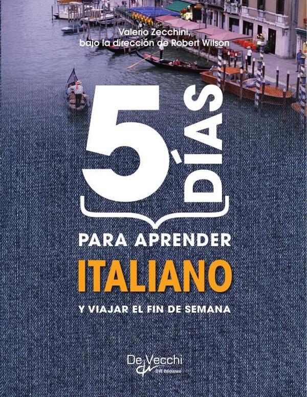 5 días para aprender Italiano:Curso práctico y accesible