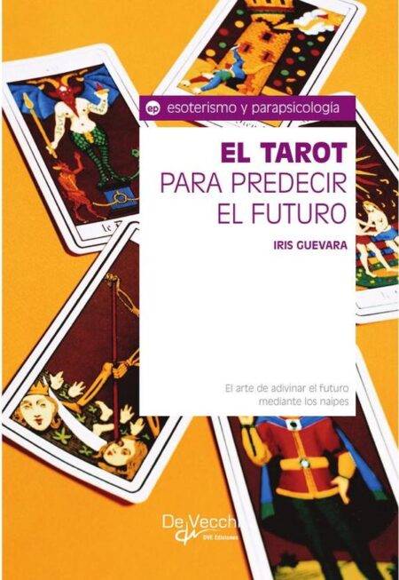 El tarot para predecir el futuro:Guía práctica de cartomancia