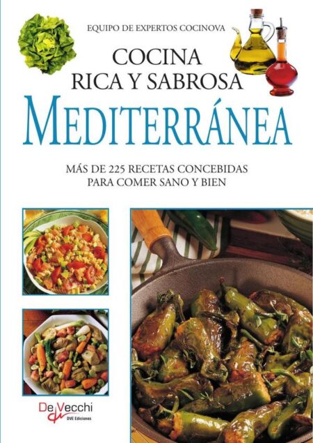Cocina rica y sabrosa mediterránea:Recetas equilibradas y saludables