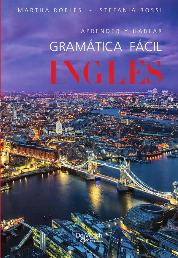 Inglés - Gramática fácil:Explicaciones y ejercicios prácticos