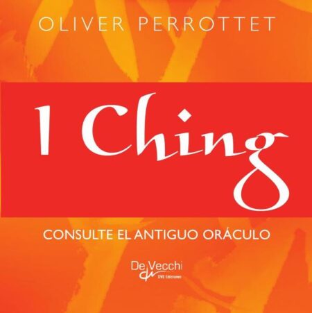 I Ching. Consulte el antiguo oráculo:Consulte el antiguo oráculo chino