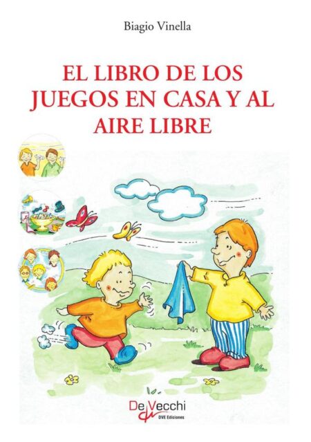El libro de los juegos en casa y al aire libre:Ideas divertidas para todas las edades