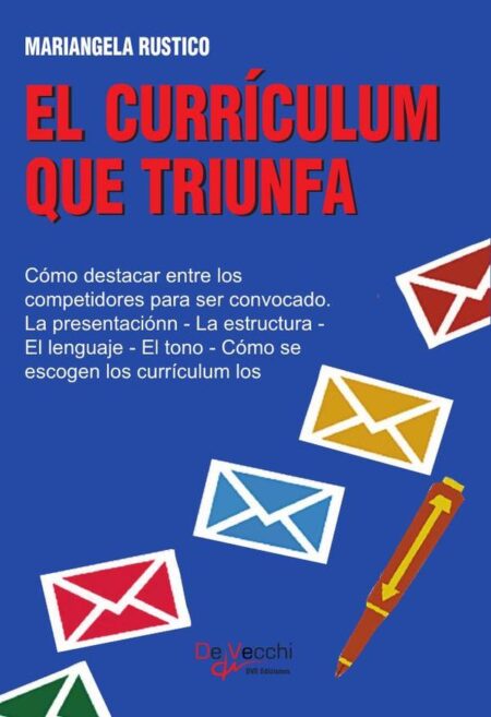 El currículum que triunfa:Consejos para redactar con éxito