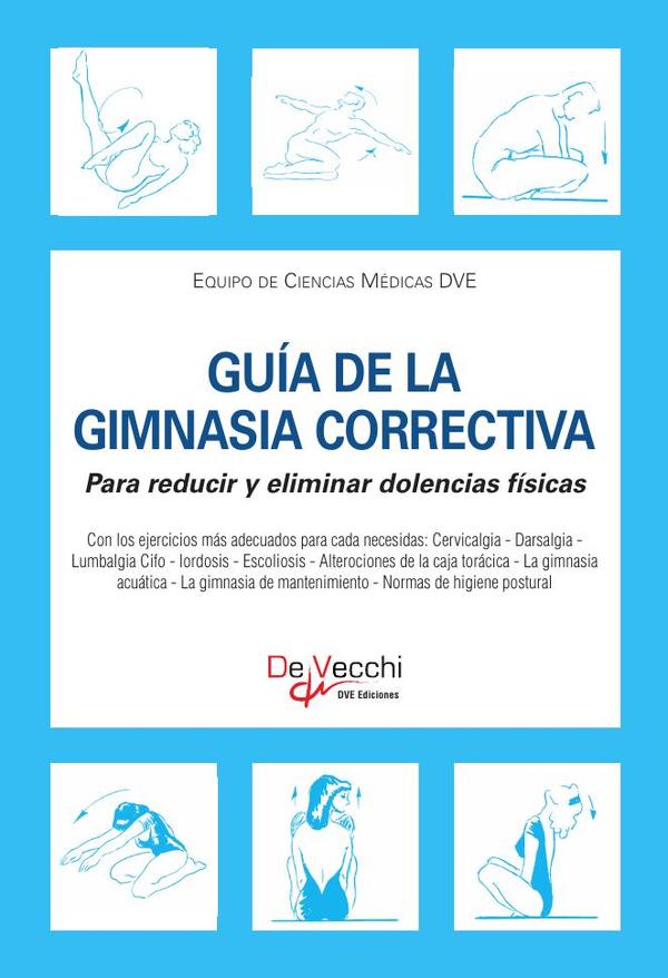 Guía de la gimnasia correctiva:Para reducir y eliminar dolencias físicas