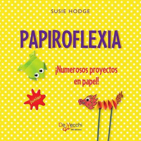 Papiroflexia. ¡Numerosos proyectos en papel!