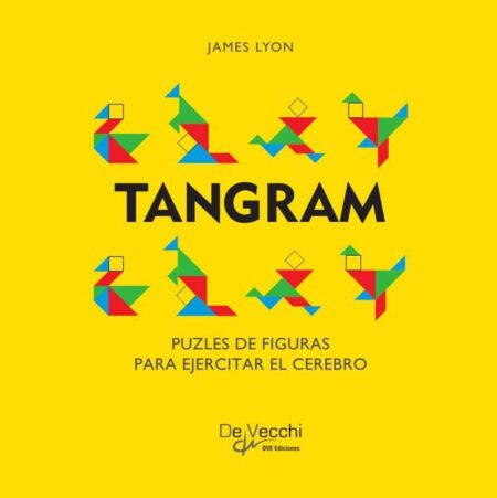 Tangram:200 nuevos rompecabezas para todas las edades