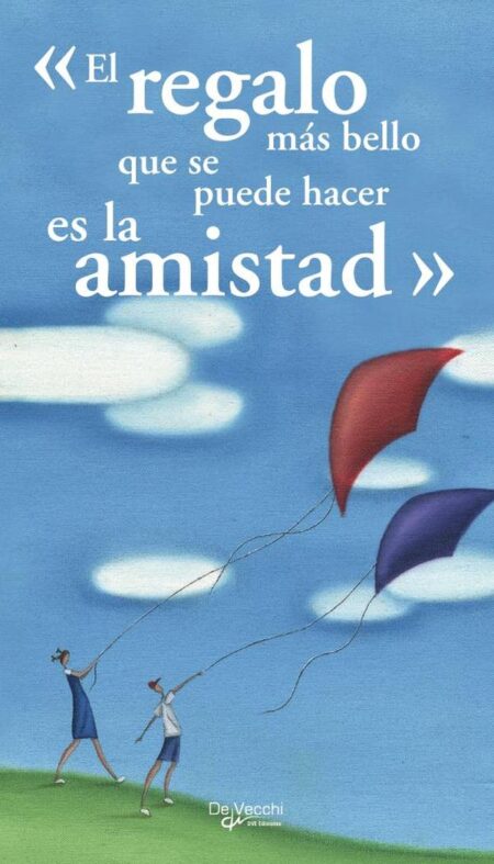 «El regalo más bello que se puede hacer es la amistad»