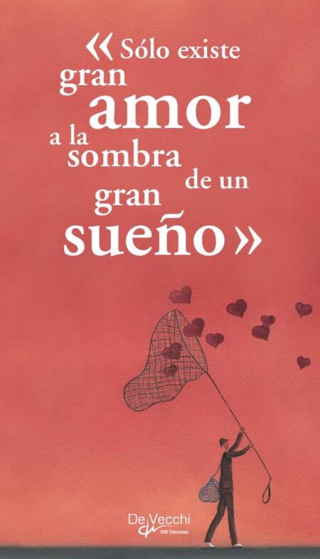 «Sólo exist gran amor a la sombra de un gran sueño»