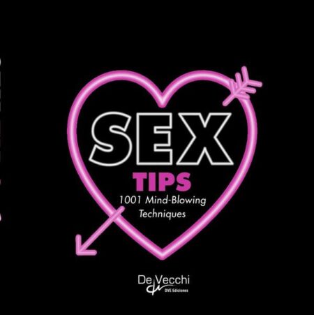 Sex tips. 1001 mind-blowing techniques:1001 mind-blowing techniques
