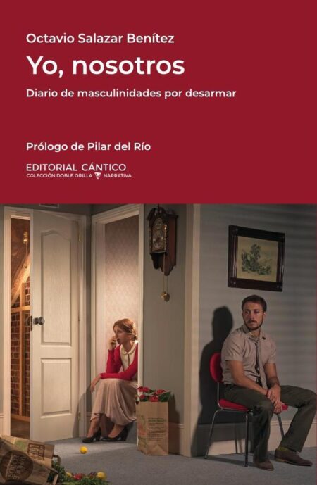 Yo, nosotros:Diario de masculinidades por desarmar