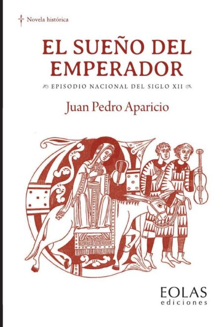 El sueño del emperador:Episodio nacional del siglo XII