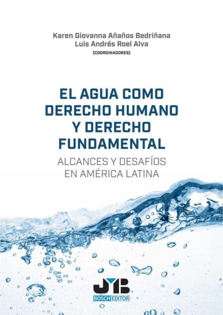 El agua como derecho humano y derecho fundamental:Alcances y desafíos en América Latina