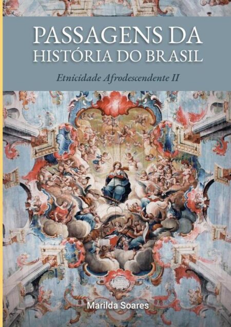 Passagens Da História Do Brasil:Etnicidade Afrodescendente II
