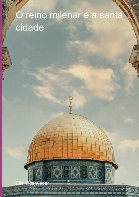 O Reino Milenar E A Santa Cidade