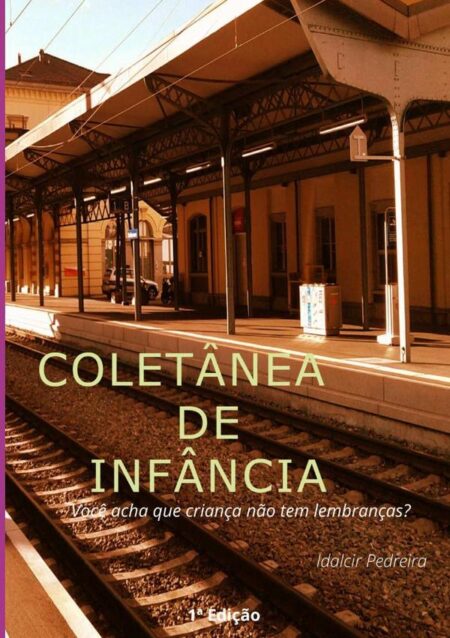 Coletânea De Infância:Você acha que criança não tem lembranças?