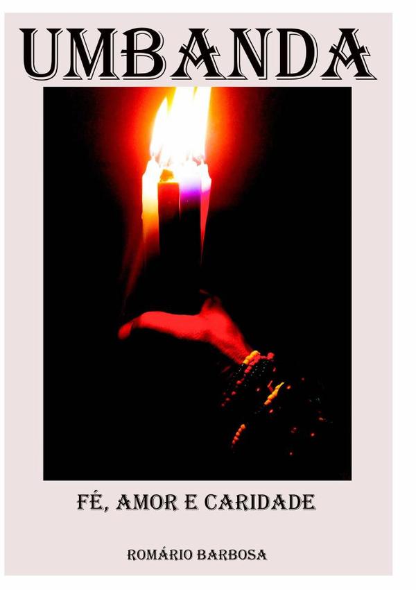 Umbanda - Fé, Amor E Caridade