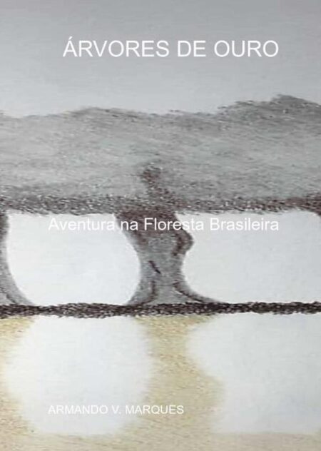 Árvores De Ouro:Aventura na Floresta Brasileira