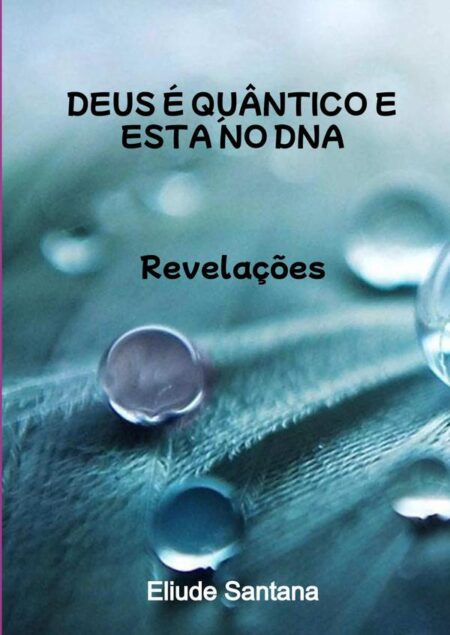 Deus É Quântico E Está No Dna:Revelações