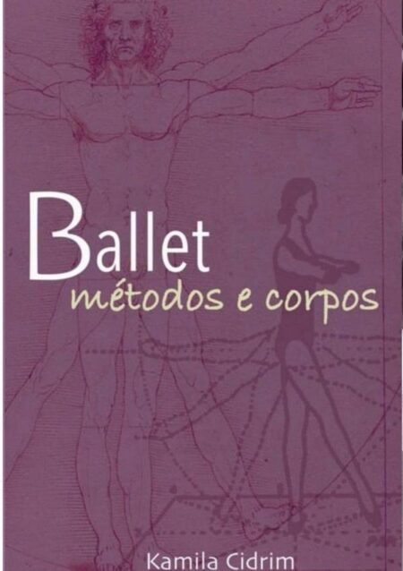 Ballet: Métodos E Corpos.