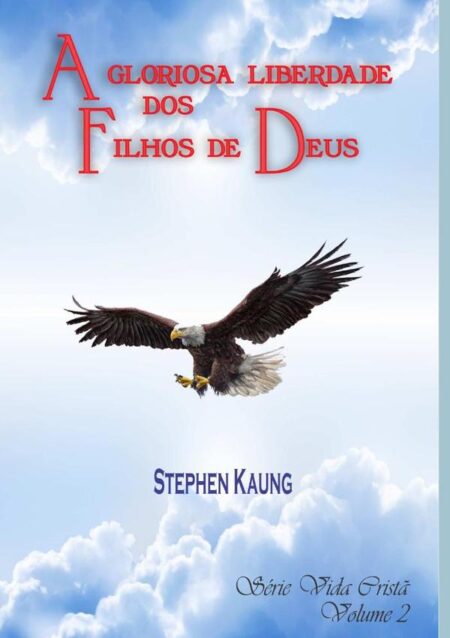 A Gloriosa Liberdade Dos Filhos De Deus:Série Vida Cristã - Vol. 2