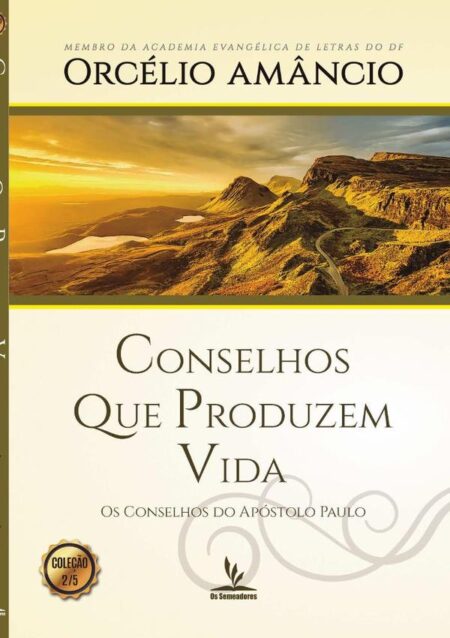 Conselhos Que Produzem Vida:Os conselhos do apóstolo Paulo
