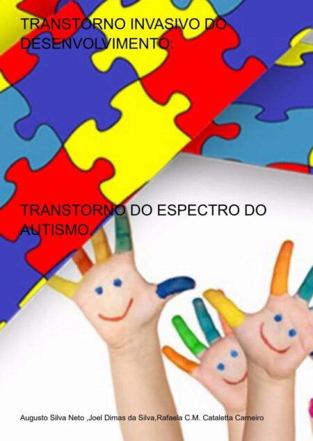 Transtorno Invasivo Do Desenvolvimento::TRANSTORNO DO ESPECTRO DO AUTISMO.