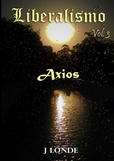 Axios:LIBERALISMO VOL III