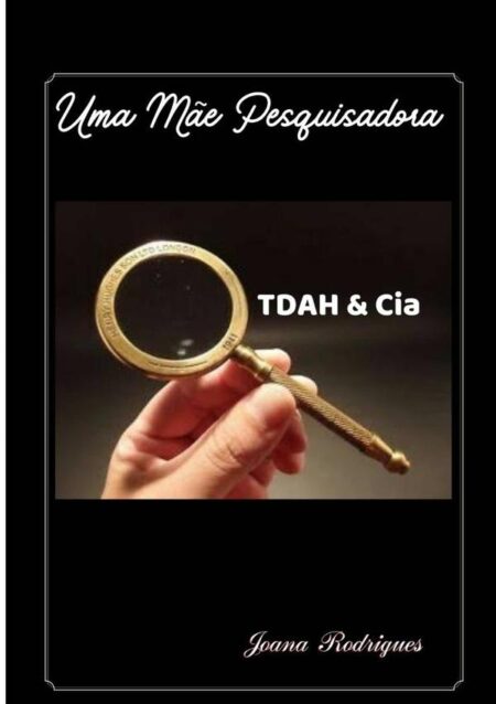 Uma Mãe Pesquisadora:TDAH & Cia