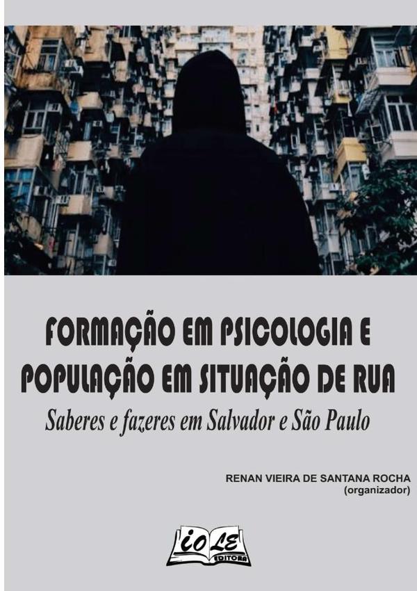 Formação Em Psicologia E População Em Situação De Rua: Saberes E Fazeres Em Salvador E São Paulo
