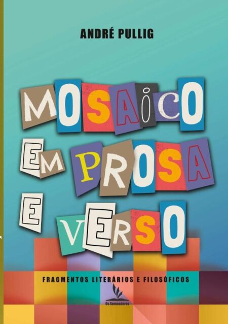 Mosaico Em Prosa E Verso:Fragmentos literários e filosóficos