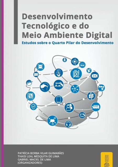 Desenvolvimento Tecnológico E Do Meio Ambiente Digital:estudos sobre o quarto pilar do Desenvolvimento