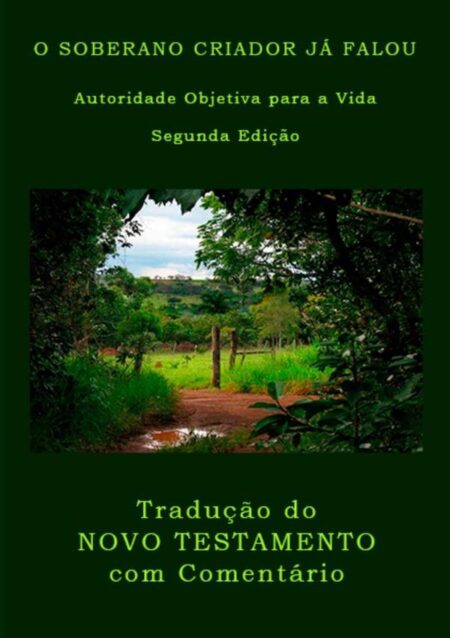 O Soberano Criador Já Falou:Autoridade Objetiva para a Vida
