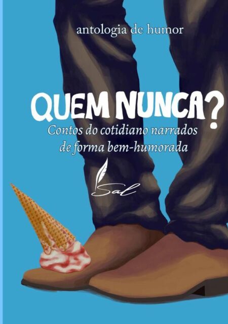 Quem Nunca?:Contos do cotidiano narrados de forma bem-humorada