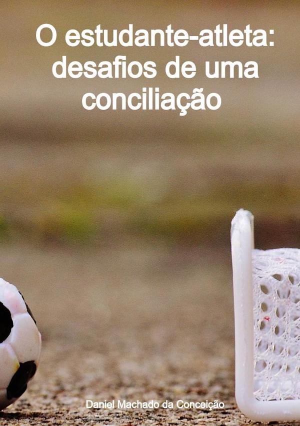 O Estudante-atleta: Desafios De Uma Conciliação