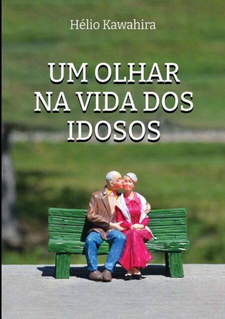Um Olhar Na Vida Dos Idosos
