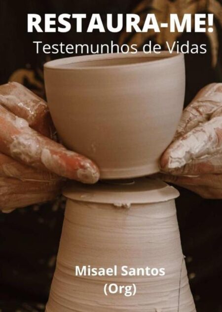 Restaura-me!:Testemunhos de Vidas