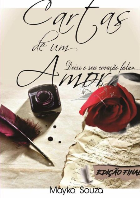 Cartas De Um Amor:Deixe o seu coração falar