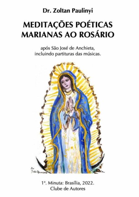 Meditações Poéticas Marianas Ao Rosário, Após Santo Anchieta:Inclui partituras das canções e músicas
