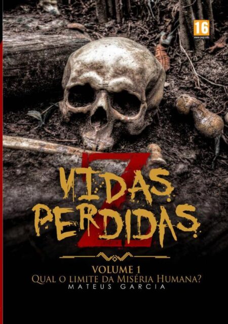 Vidas Perdidas:Qual o limite da miséria humana? (volume 1)