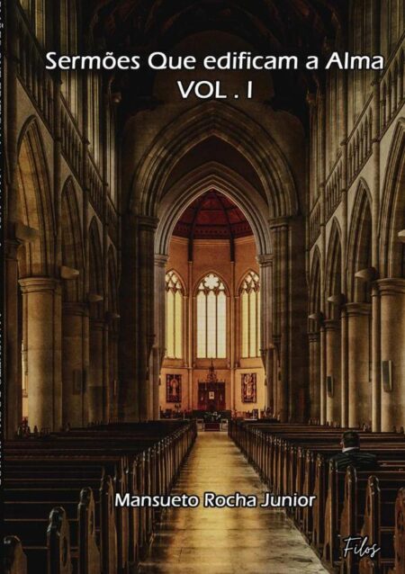 Sermões Que Edificam A Alma Vl.1.