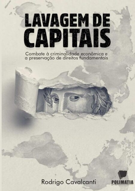 Lavagem De Capitais: Combate À Criminalidade Econômica E A Preservação Dos Direitos Fundamentais