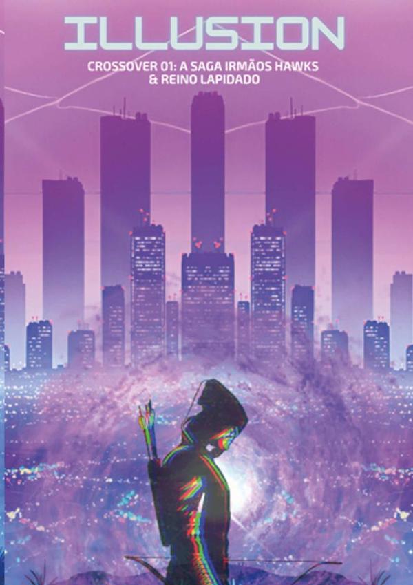 Illusion:Crossover 01: A saga irmãos Hawks & Reino lapidado