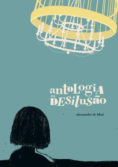 Antologia Da Desilusão
