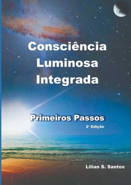 Consciência Luminosa Integrada - Primeiros Passos