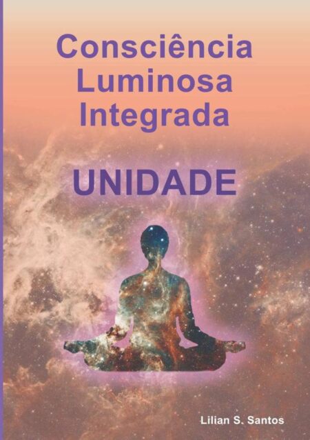 Consciência Luminosa Integrada Unidade