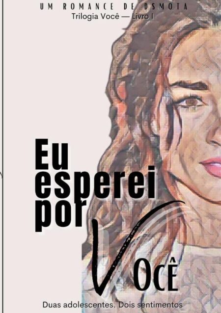 Eu Esperei Por Você:Duas adolescentes. Dois sentimentos